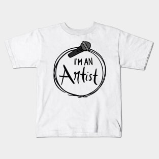 I'm an Artist: Microphone Edition Kids T-Shirt